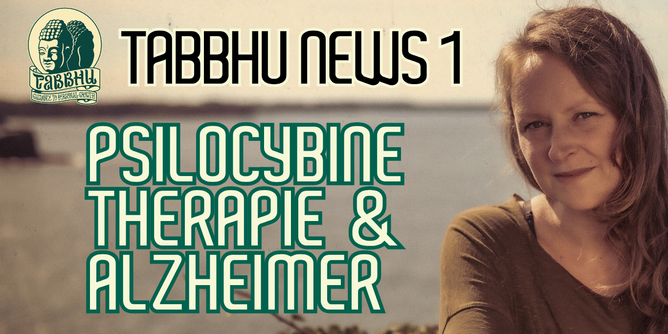 TABBHU NEWS #1 TABBHU NEWS | Psilocybine Therapie & Alzheimer